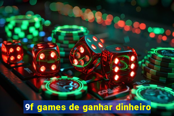 9f games de ganhar dinheiro